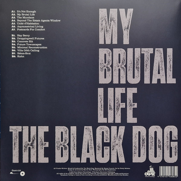 The Black Dog - My Brutal Life | Dust Science Recordings (Dustv118) - 2 The Black Dog - My Brutal Life | Dust Science Recordings (Dustv118) - 2