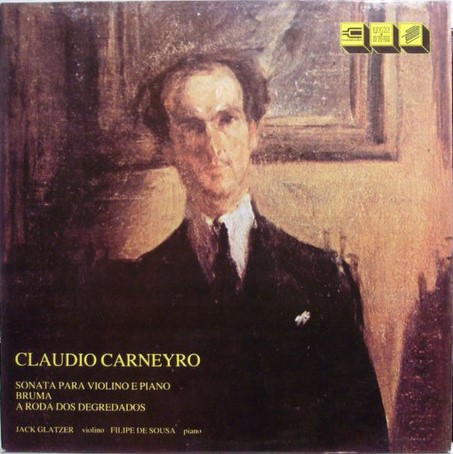 Cláudio Carneyro - Jack Glatzer , Filipe de Sousa - Sonata Para Violino E Piano • Bruma • A Roda Dos Degredados | Diapasão (DIAP 25004) - main