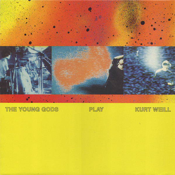 The Young Gods - The Young Gods Play Kurt Weill | Play It Again Sam Records (BIAS 188) - main The Young Gods - The Young Gods Play Kurt Weill | Play It Again Sam Records (BIAS 188) - main