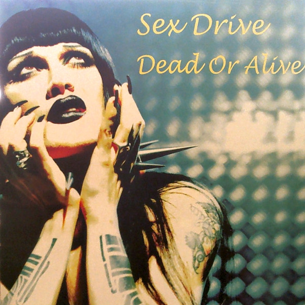 Dead Or Alive - Sex Drive | Podis (569 179-1)