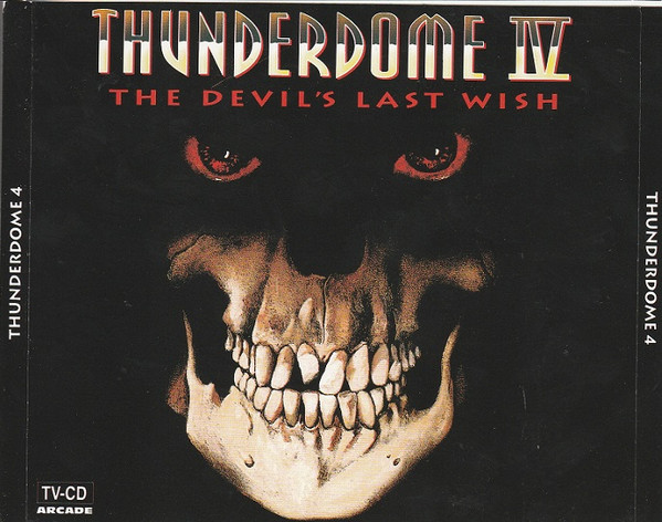 Various - Thunderdome IV (The Devil's Last Wish) | Arcade (99 021 76) - main