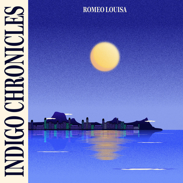 Romeo Louisa - Indigo Chronicles | Pont Neuf Records (PN030) - main Romeo Louisa - Indigo Chronicles | Pont Neuf Records (PN030) - main