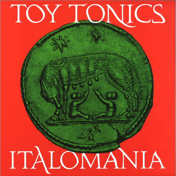 Various - Toy Tonics Italomania | Toy Tonics (TOYT121) - main Various - Toy Tonics Italomania | Toy Tonics (TOYT121) - main