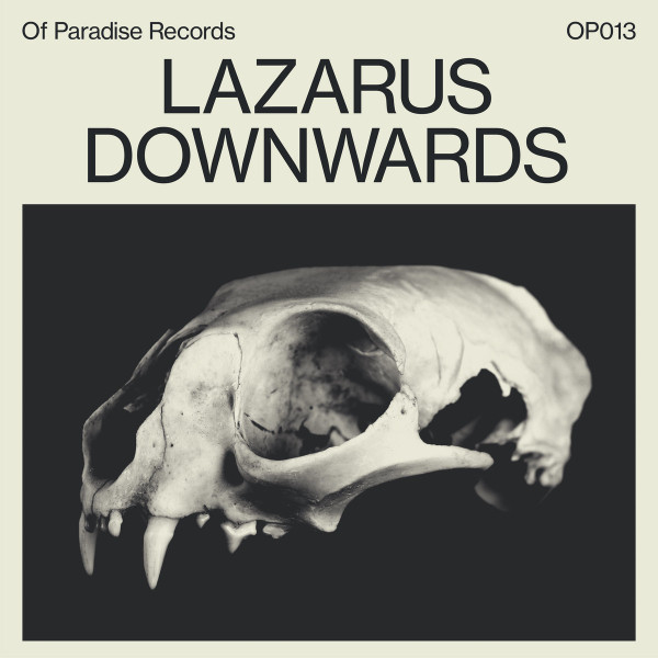 Lazarus - Downwards | Of Paradise (OP013) - 2 Lazarus - Downwards | Of Paradise (OP013) - 2