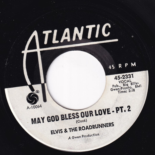 Elvis & The Roadrunners - May God Bless Our Love | Atlantic (45-2331) - 2 Elvis & The Roadrunners - May God Bless Our Love | Atlantic (45-2331) - 2