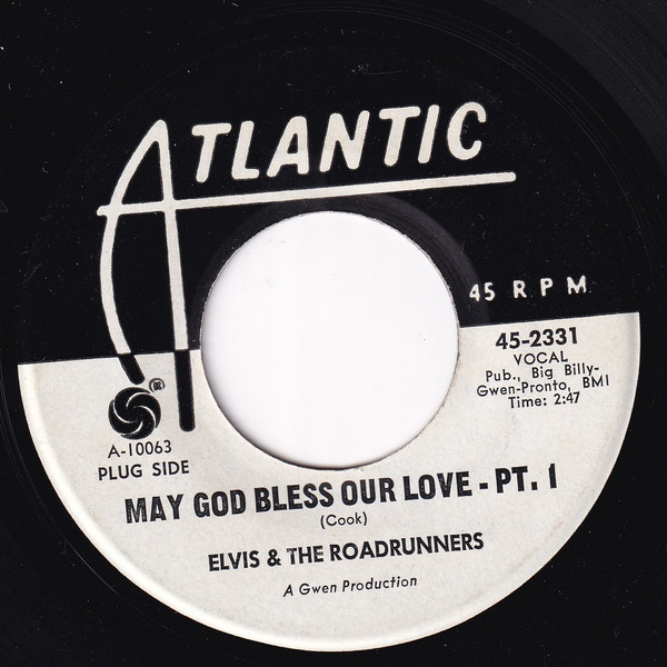 Elvis & The Roadrunners - May God Bless Our Love | Atlantic (45-2331)
