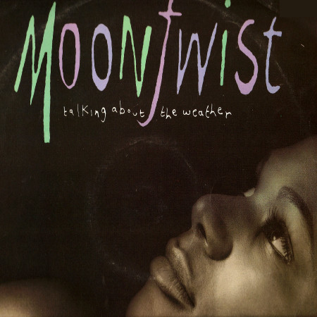 Moontwist - Talking About The Weather | London Records (LONX 124)