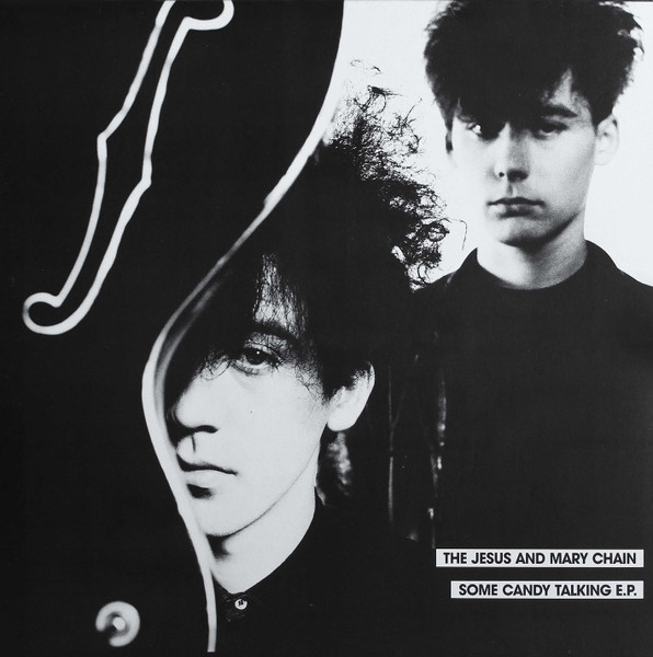 The Jesus And Mary Chain - Some Candy Talking E. P. | Blanco Y Negro (NEG 19T)