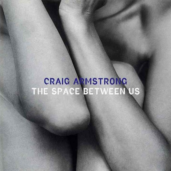 Craig Armstrong - The Space Between Us | Melankolic (CDSAD3)
