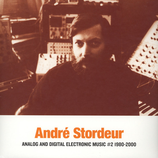 André Stordeur - Analog And Digital Electronic Music #2 1980-2000 | Sub Rosa (SRV427) - main André Stordeur - Analog And Digital Electronic Music #2 1980-2000 | Sub Rosa (SRV427) - main