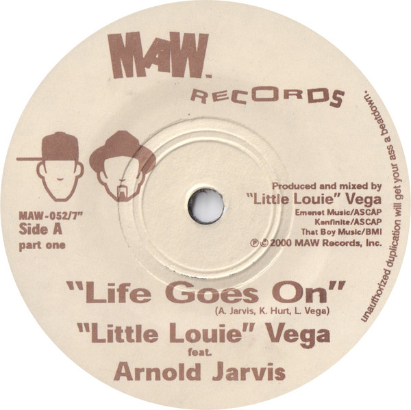 Louie Vega Feat. Arnold Jarvis - Life Goes On | MAW Records (MAW 052/7)