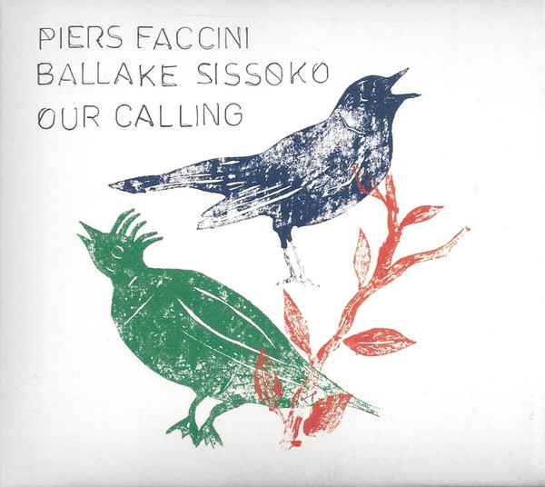Piers Faccini , Ballaké Sissoko - Our Calling | No Format (NØF.65)