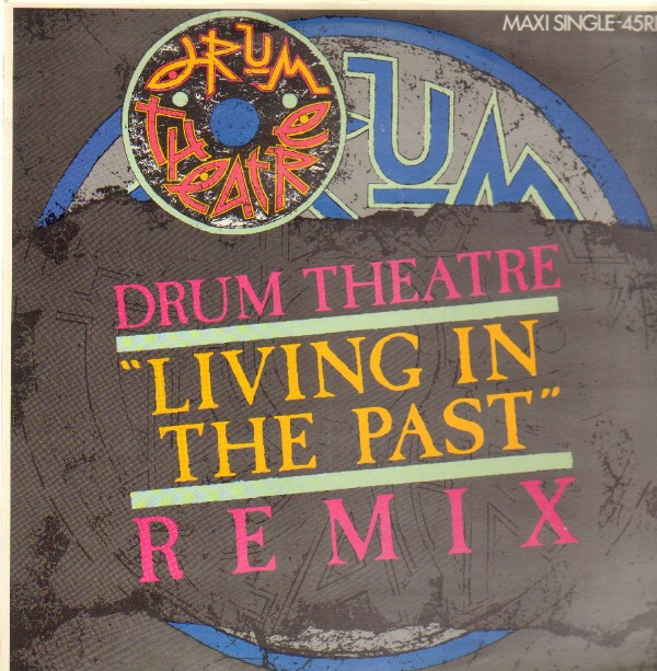 Drum Theatre - Living In The Past (Remix) | Epic (EPCA 13.6798)