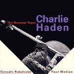 Charlie Haden With Gonzalo Rubalcaba And Paul Motian - The Montreal Tapes | Verve Records (537 670-2)