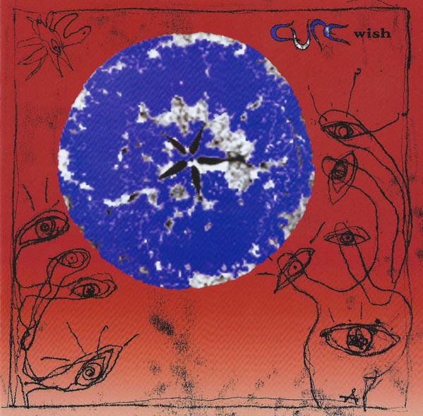 The Cure - Wish | Fiction Records (357 932-2) - 2 The Cure - Wish | Fiction Records (357 932-2) - 2