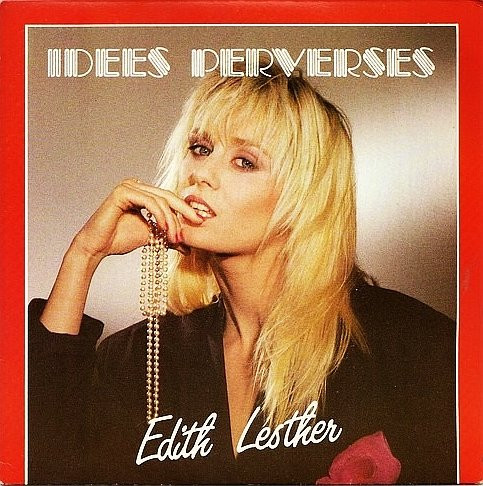 Edith Lesther - Idées Perverses | Reines Records Productions (RRP 16057-7) - main Edith Lesther - Idées Perverses | Reines Records Productions (RRP 16057-7) - main