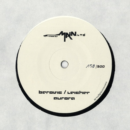 Berovic & Leicher - Aurora | Mainrecords.Ltd (Main LTD 01) - main Berovic & Leicher - Aurora | Mainrecords.Ltd (Main LTD 01) - main