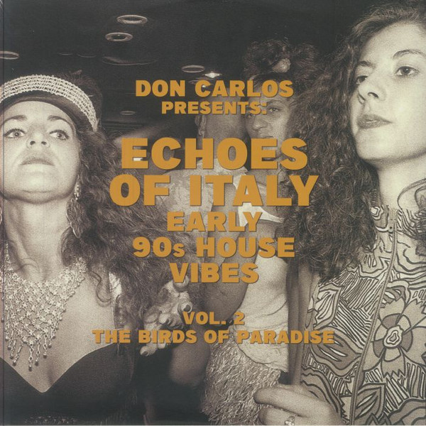 Don Carlos - Echoes Of Italy Early 90s House Vibes Vol 2: The Birds Of Paradise | Space Echo Records (SEJFLP 002)