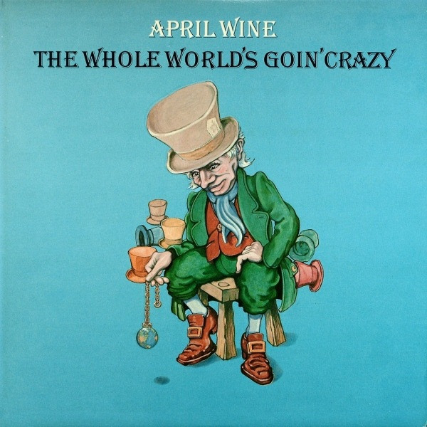 April Wine - The Whole World's Goin' Crazy | Aquarius Records (AQR 510) - main April Wine - The Whole World's Goin' Crazy | Aquarius Records (AQR 510) - main