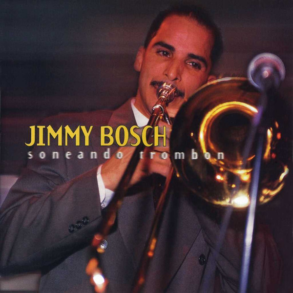 Jimmy Bosch - Soneando Trombon | Ryko Latino (RLCD 1004) - 2