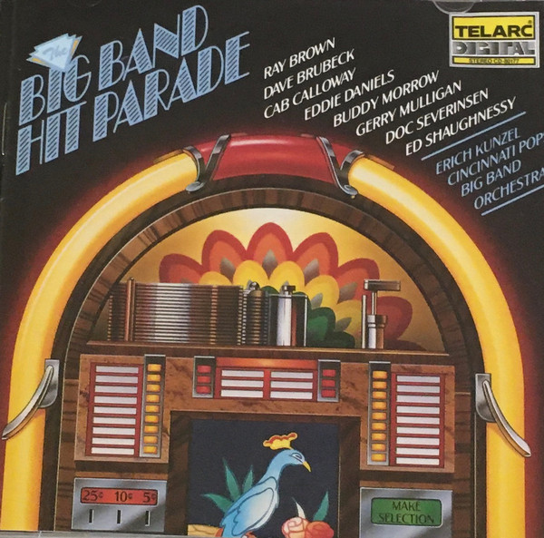 Ray Brown , Dave Brubeck , Cab Calloway , Eddie Daniels , Buddy Morrow , Gerry Mulligan , Doc Severinsen , Ed Shaughnessy , Erich Kunzel , Cincinnati Pops Big Band Orchestra - The Big Band Hit Parade | Telarc (CD-80177)