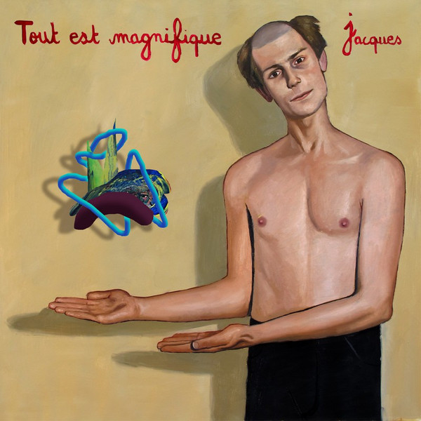 Jacques - Tout Est Magnifique | Pain Surprises Records (none)