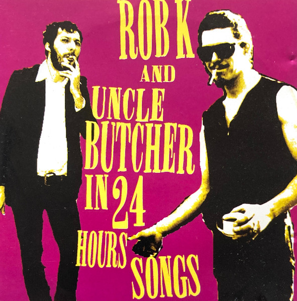 Rob Kennedy & Uncle Butcher - In 24 Hours Songs | Pisces Records (PR 017)