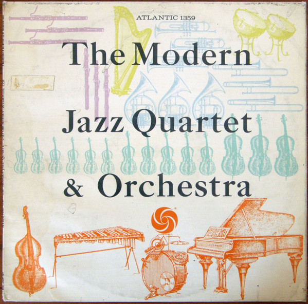 The Modern Jazz Quartet - The Modern Jazz Quartet & Orchestra | Atlantic (1359) - main The Modern Jazz Quartet - The Modern Jazz Quartet & Orchestra | Atlantic (1359) - main