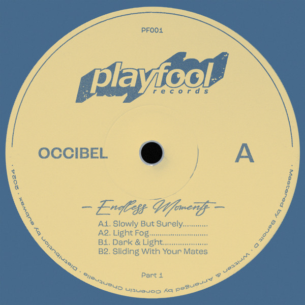 Occibel - Endless Moments EP - Part 1 | Playfool Records (PF001)