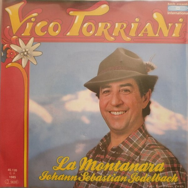 Vico Torriani - La Montanara | Koch Records International (45.130)