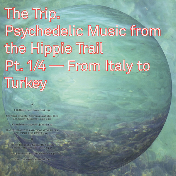 Various - The Trip (Psychedelic Music From The Hippie Trail Pt. 1/4 - From Italy To Turkey) | Global Pop First Wave (CGPFW 003)