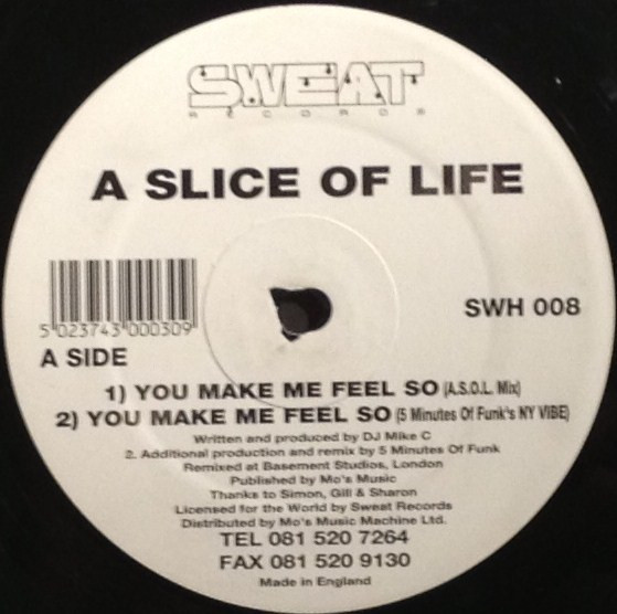 A Slice Of Life - You Make Me Feel So | Sweat Records (SWH 008) - main A Slice Of Life - You Make Me Feel So | Sweat Records (SWH 008) - main
