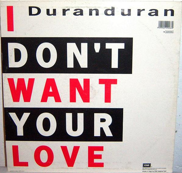 Duran Duran - I Don't Want Your Love | EMI (14 2029266)
