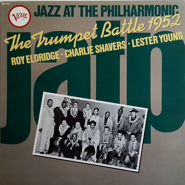 Roy Eldridge , Charlie Shavers , Lester Young - The Trumpet Battle 1952 | Verve Records (815 152-1) - main Roy Eldridge , Charlie Shavers , Lester Young - The Trumpet Battle 1952 | Verve Records (815 152-1) - main