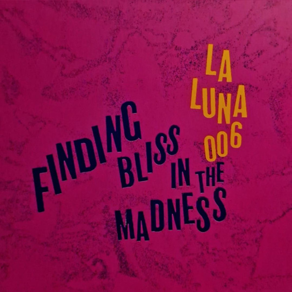 Various - Finding Bliss In The Madness | Wex (LA LUNA 006) - main