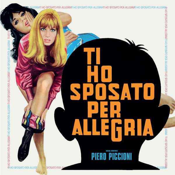 Piero Piccioni - Ti Ho Sposato Per Allegria | Musica Per Immagini (MPI-LP014) - main Piero Piccioni - Ti Ho Sposato Per Allegria | Musica Per Immagini (MPI-LP014) - main