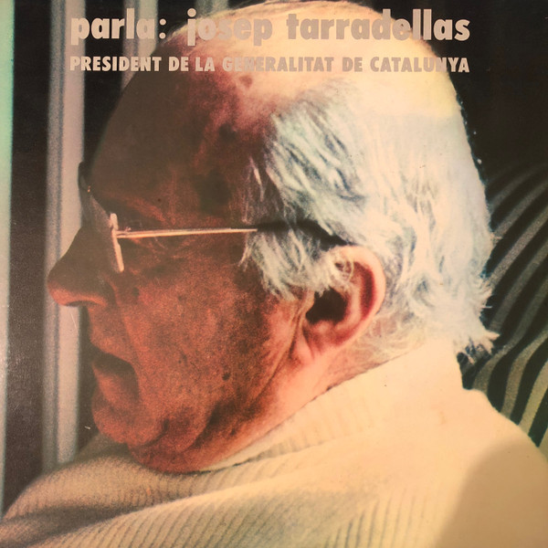 Josep Tarradellas - Parla: Josep Tarradellas President de la Generalitat de Catalunya | Edigsa (CM 429 LP) - main