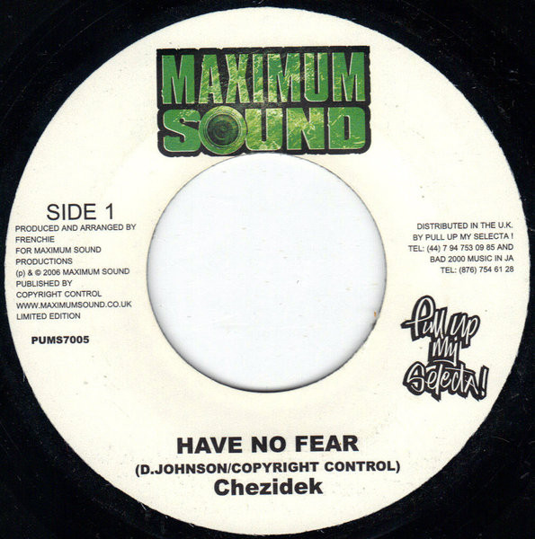 Chezidek - Have No Fear | Maximum Sound (PUMS7005)
