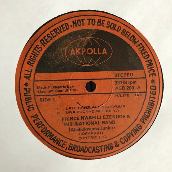 Prince Nwafili Ezekude And His National Band Of Nigeria - Uwa Bu Onye Melu Ikeya | Akpolla (AGB 200) - 3 Prince Nwafili Ezekude And His National Band Of Nigeria - Uwa Bu Onye Melu Ikeya | Akpolla (AGB 200) - 3
