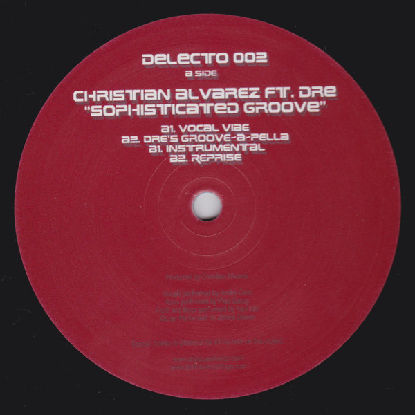 Christian Alvarez Featuring Dre - Sophisticated Groove | Delecto Recordings (DELECTO 002) - 2 Christian Alvarez Featuring Dre - Sophisticated Groove | Delecto Recordings (DELECTO 002) - 2