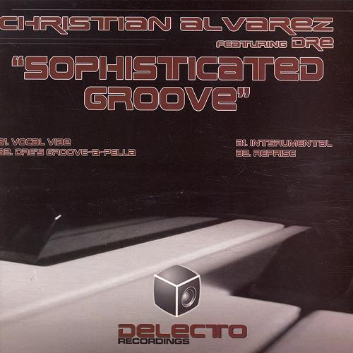 Christian Alvarez Featuring Dre - Sophisticated Groove | Delecto Recordings (DELECTO 002) - main Christian Alvarez Featuring Dre - Sophisticated Groove | Delecto Recordings (DELECTO 002) - main