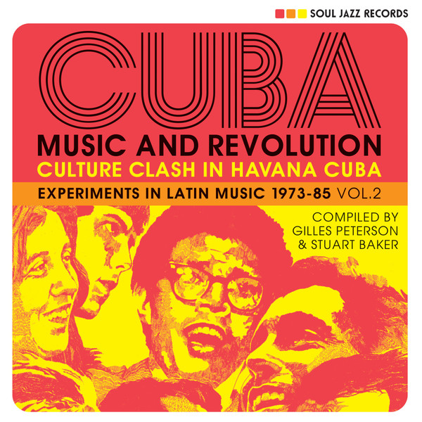Various - Cuba: Music And Revolution (Culture Clash In Havana Cuba: Experiments In Latin Music 1973-85 Vol. 2) | Soul Jazz Records (SJR CD496)