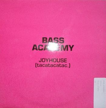 Bass Academy - Joyhouse (Tacatacatac...) | Warner Music France (4509-93048-0)