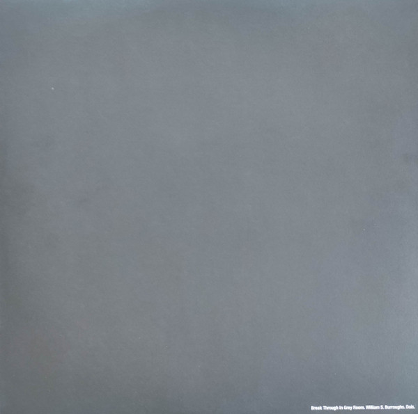 William S. Burroughs - Break Through In Grey Room | Dais Records (DAIS197LPC) - 4 William S. Burroughs - Break Through In Grey Room | Dais Records (DAIS197LPC) - 4