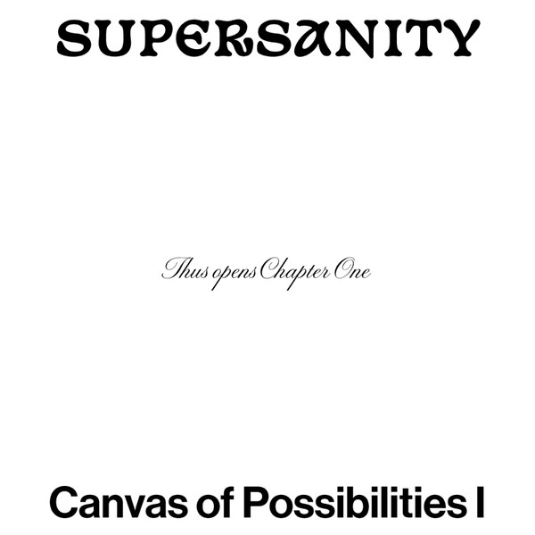 Supersanity - Canvas Of Possibilities I | Supersanity (SUPERSANITY01)