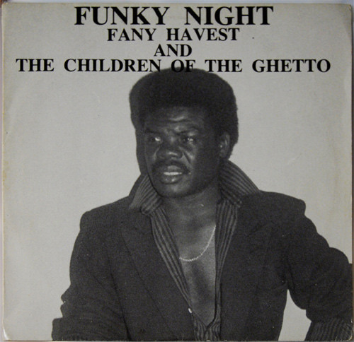Fany Havest And The Children Of The Ghetto - Funky Night | Not On Label (Fany Havest Self-released) (FH 5)
