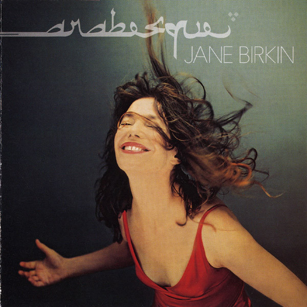 Jane Birkin - Arabesque | Capitol Music (7243 5427642 2) Jane Birkin - Arabesque | Capitol Music (7243 5427642 2)