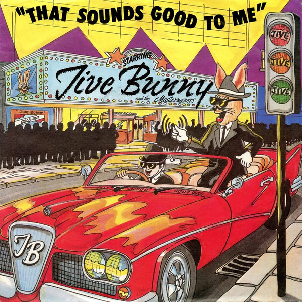 Jive Bunny And The Mastermixers - That Sounds Good To Me | BCM Records (07430) - main