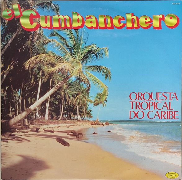 Orquesta Tropical Do Caribe - El Cumbanchero | International Joker Production (SM 4001)