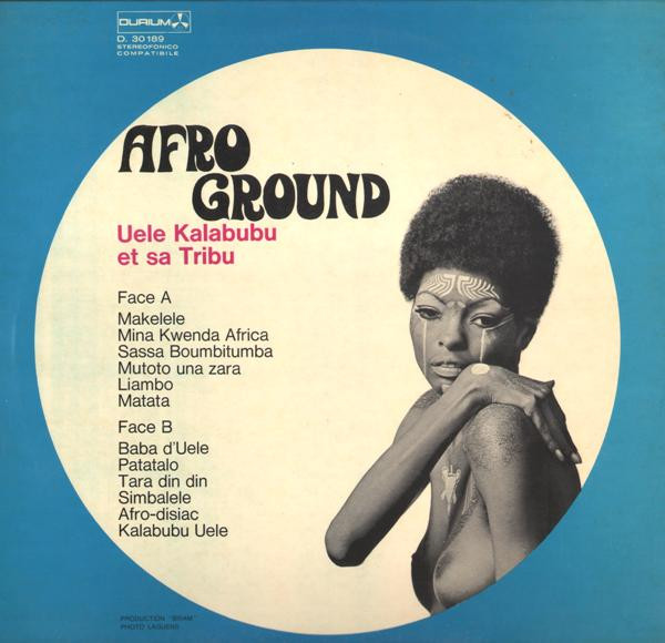 Uele Kalabubu Et Sa Tribu - Afro Ground | Durium (D. 30-189) - 2